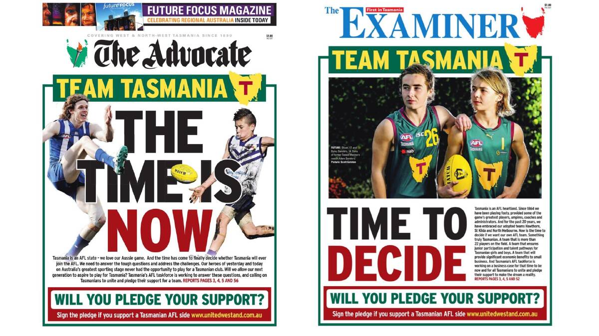 GAME ON: The Examiner and The Advocate recently teamed up to fly the flag for the Team Tas push on their front pages.